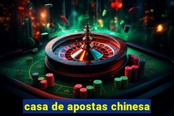 casa de apostas chinesa